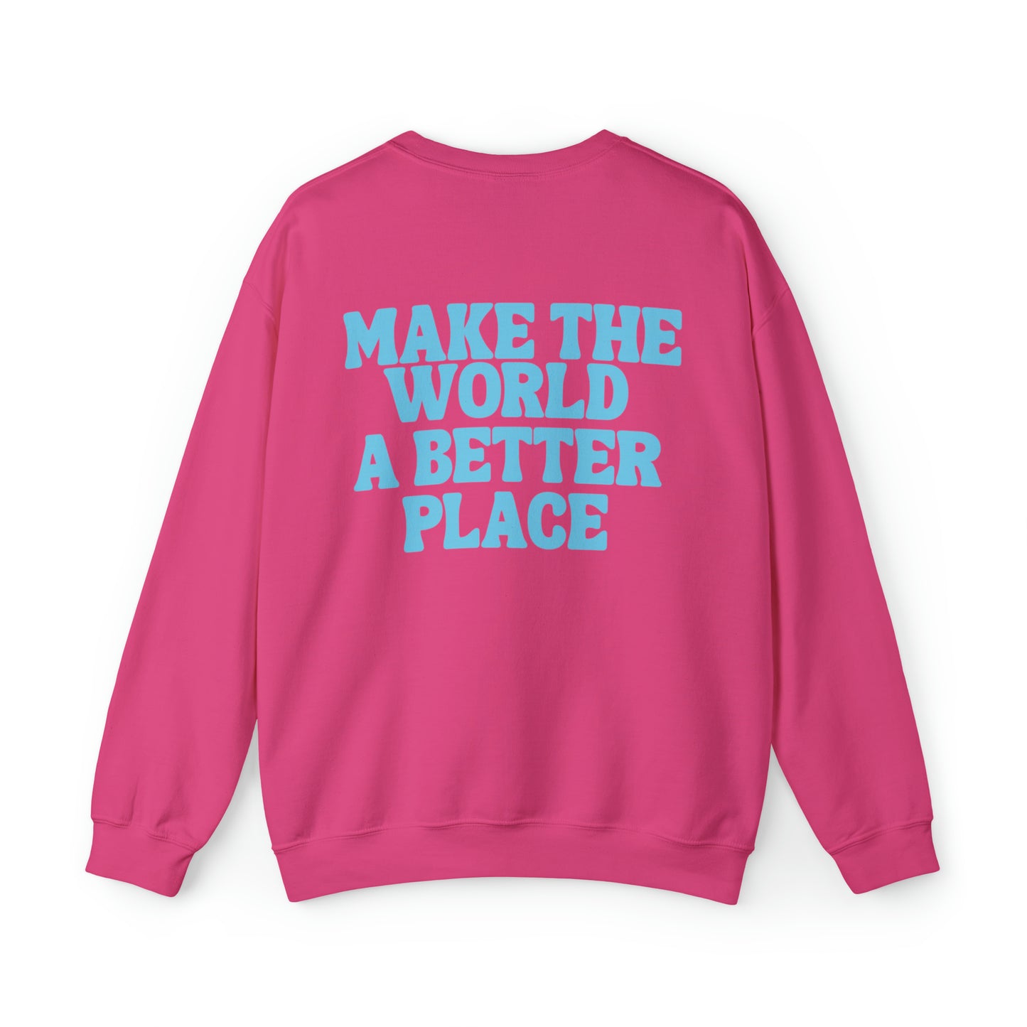 Make The World A Better Place Unisex Heavy Blend Crewneck Sweatshirt