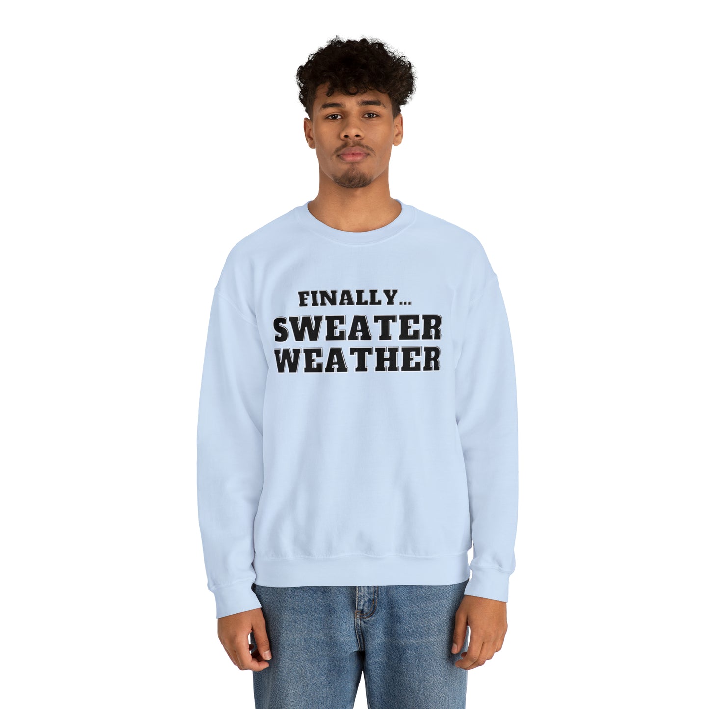 Finally Sweater Weather Unisex Heavy Blend  Crewneck Sweatshirt