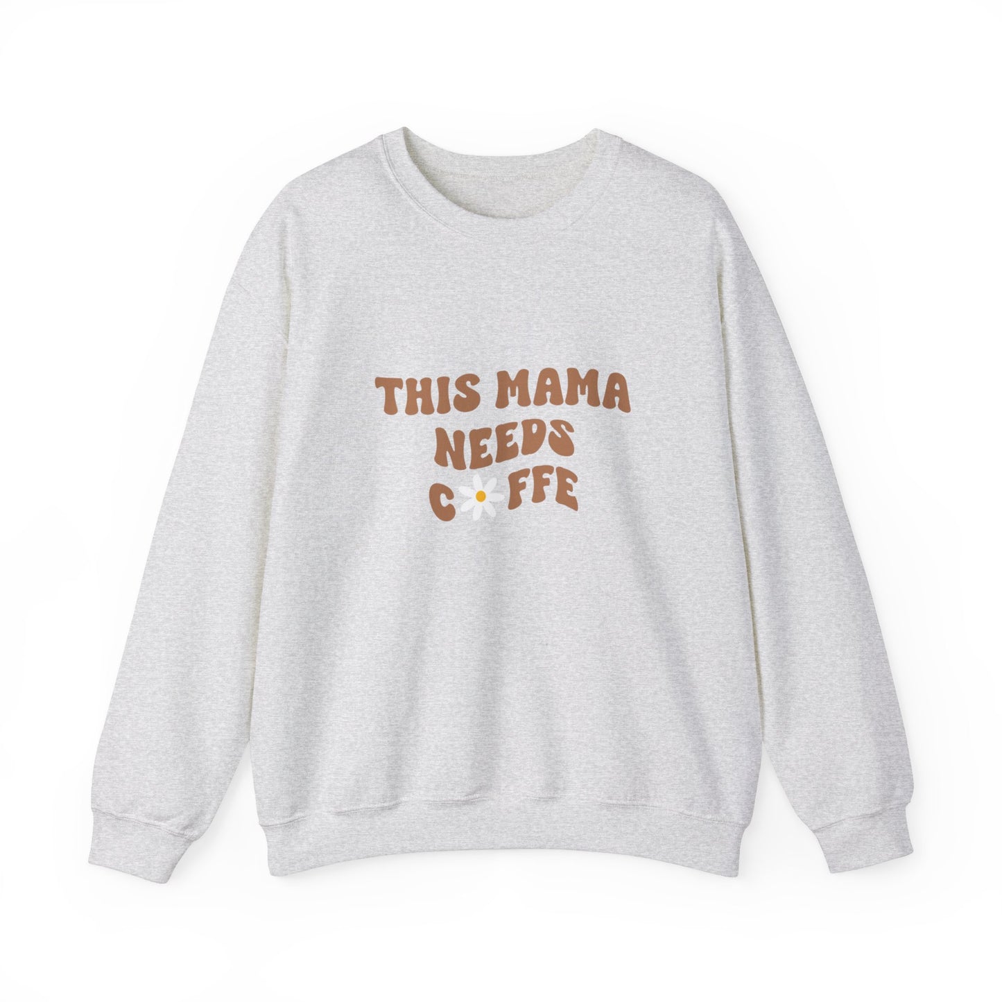 This Mama Needs Coffee Sweatshirt