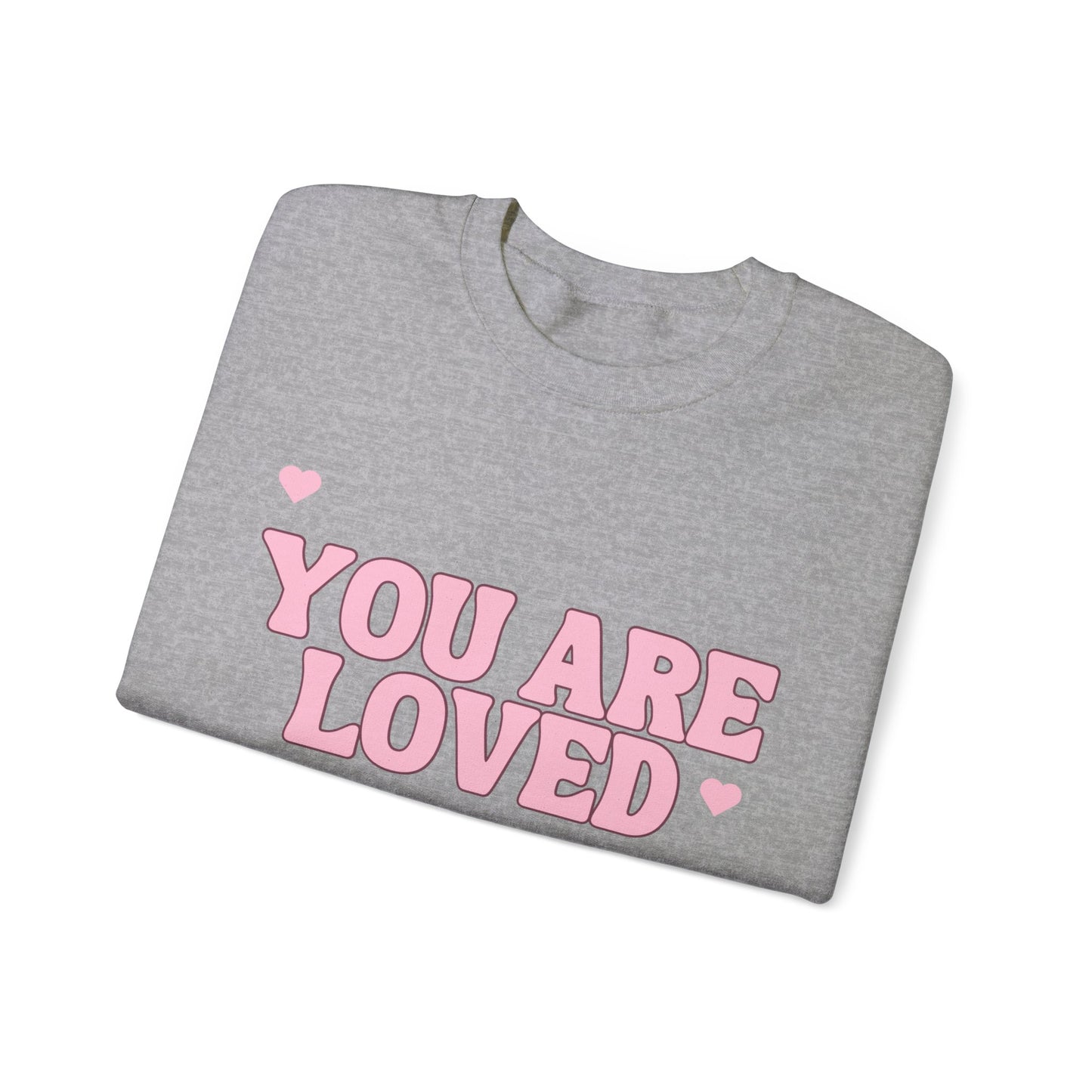 You are loved Crewneck Sweatshirt