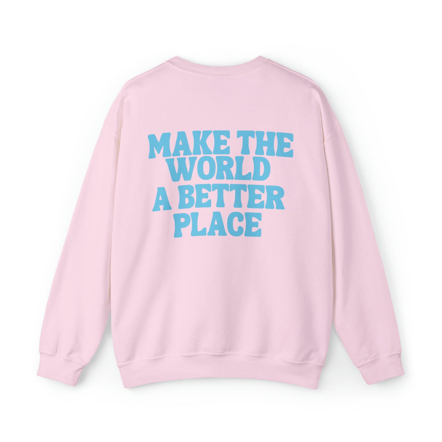 Make The World A Better Place Unisex Heavy Blend Crewneck Sweatshirt